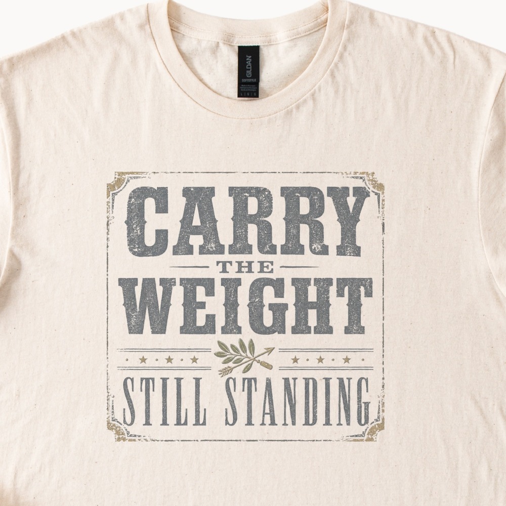 Carry the Weight Still Standing Vintage Style Tee